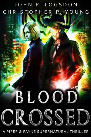 [Netherworld Paranormal Police Department 01] • Blood Crossed · A Piper & Payne Supernatural Novel, #1 (Netherworld Paranormal Police Department)